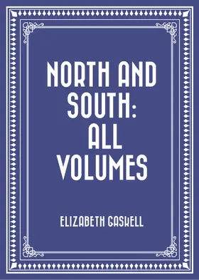 Gaskell |  North and South: All Volumes | eBook | Sack Fachmedien