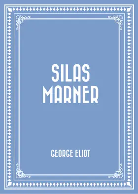 Eliot |  Silas Marner | eBook | Sack Fachmedien