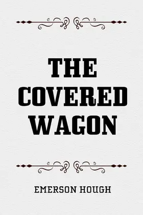 Hough |  The Covered Wagon | eBook | Sack Fachmedien