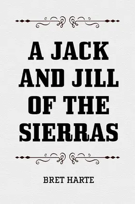 Harte |  A Jack and Jill of the Sierras | eBook | Sack Fachmedien