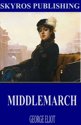 Eliot |  Middlemarch | eBook | Sack Fachmedien