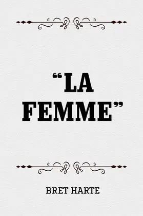 Harte |  "La Femme" | eBook | Sack Fachmedien