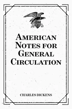 Dickens |  American Notes for General Circulation | eBook | Sack Fachmedien