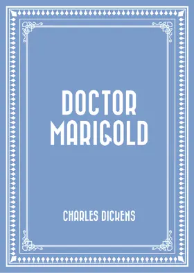 Dickens |  Doctor Marigold | eBook | Sack Fachmedien