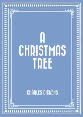 Dickens |  A Christmas Tree | eBook | Sack Fachmedien