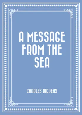 Dickens |  A Message from the Sea | eBook | Sack Fachmedien