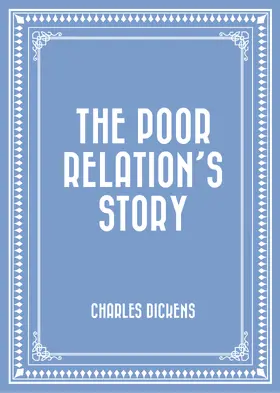 Dickens |  The Poor Relation's Story | eBook | Sack Fachmedien