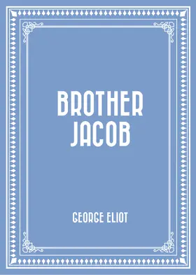 Eliot |  Brother Jacob | eBook | Sack Fachmedien