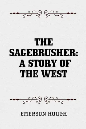 Hough |  The Sagebrusher: A Story of the West | eBook | Sack Fachmedien