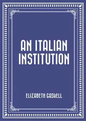 Gaskell |  An Italian Institution | eBook | Sack Fachmedien