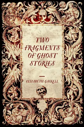 Gaskell |  Two Fragments of Ghost Stories | eBook | Sack Fachmedien