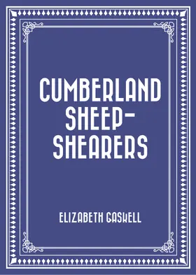 Gaskell |  Cumberland Sheep-Shearers | eBook | Sack Fachmedien