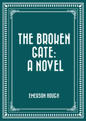 Hough |  The Broken Gate: A Novel | eBook | Sack Fachmedien