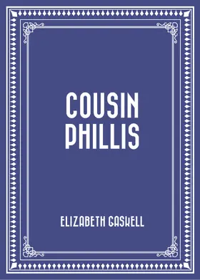 Gaskell |  Cousin Phillis | eBook | Sack Fachmedien