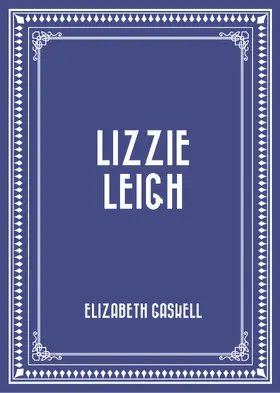 Gaskell |  Lizzie Leigh | eBook | Sack Fachmedien