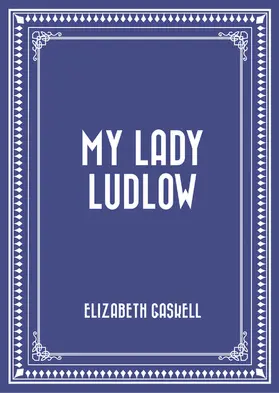 Gaskell |  My Lady Ludlow | eBook | Sack Fachmedien