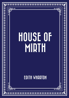 Wharton |  House of Mirth | eBook | Sack Fachmedien