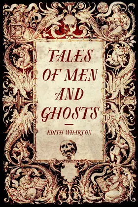 Wharton |  Tales of Men and Ghosts | eBook | Sack Fachmedien