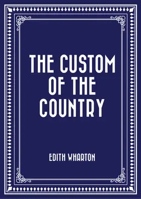 Wharton |  The Custom of the Country | eBook | Sack Fachmedien