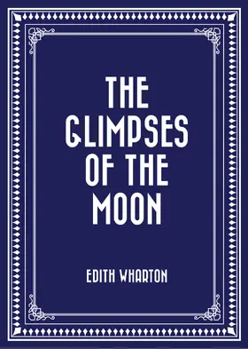 Wharton |  The Glimpses of the Moon | eBook | Sack Fachmedien