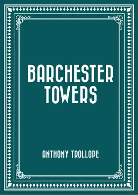 Trollope |  Barchester Towers | eBook | Sack Fachmedien