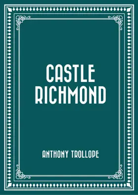 Trollope |  Castle Richmond | eBook | Sack Fachmedien