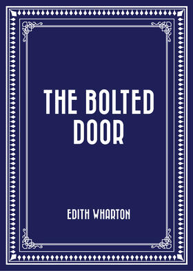 Wharton |  The Bolted Door | eBook | Sack Fachmedien