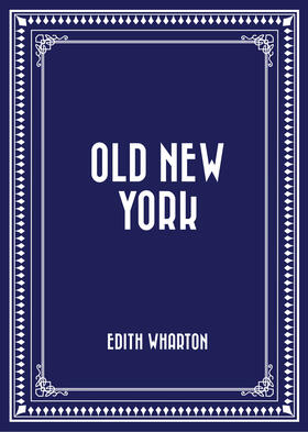 Wharton |  Old New York | eBook | Sack Fachmedien