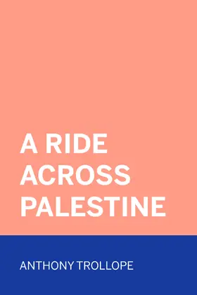 Trollope |  A Ride Across Palestine | eBook | Sack Fachmedien