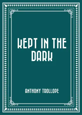 Trollope |  Kept in the Dark | eBook | Sack Fachmedien