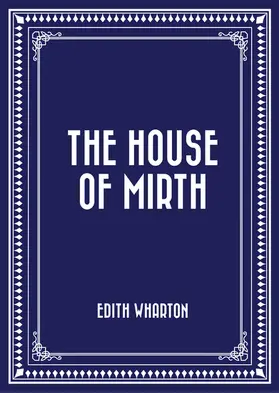 Wharton |  The House of Mirth | eBook | Sack Fachmedien