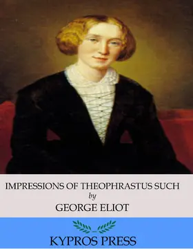 Eliot |  Impressions of Theophrastus Such | eBook | Sack Fachmedien