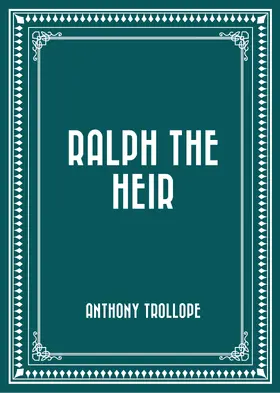 Trollope |  Ralph the Heir | eBook | Sack Fachmedien