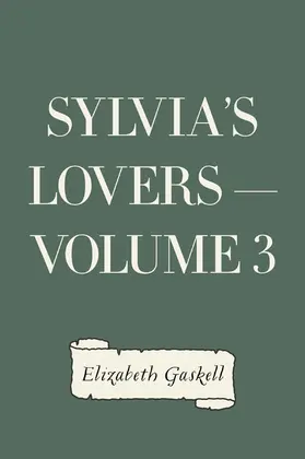 Gaskell |  Sylvia's Lovers - Volume 3 | eBook | Sack Fachmedien