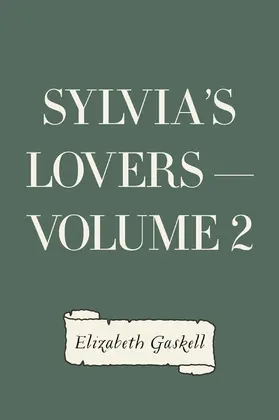 Gaskell |  Sylvia's Lovers - Volume 2 | eBook | Sack Fachmedien