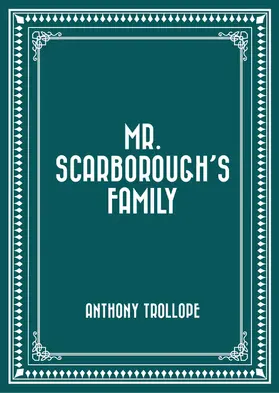 Trollope |  Mr. Scarborough's Family | eBook | Sack Fachmedien