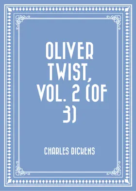 Dickens |  Oliver Twist, Vol. 2 (of 3) | eBook | Sack Fachmedien