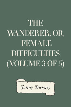 Burney |  The Wanderer; or, Female Difficulties (Volume 3 of 5) | eBook | Sack Fachmedien