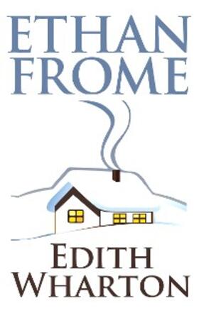 Wharton |  Ethan Frome | eBook | Sack Fachmedien