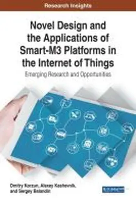 Korzun / Kashevnik / Balandin |  Novel Design and the Applications of Smart-M3 Platform in the Internet of Things | Buch |  Sack Fachmedien