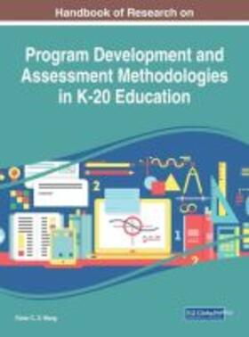Wang |  Handbook of Research on Program Development and Assessment Methodologies in K-20 Education | Buch |  Sack Fachmedien