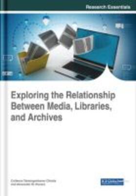 Chisita / Rusero |  Exploring the Relationship Between Media, Libraries, and Archives | Buch |  Sack Fachmedien