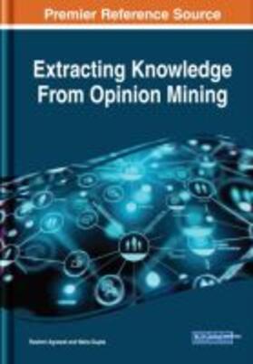Agrawal / Gupta |  Extracting Knowledge From Opinion Mining | Buch |  Sack Fachmedien