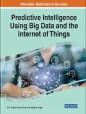 Gupta / Ören / Singh |  Predictive Intelligence Using Big Data and the Internet of Things | Buch |  Sack Fachmedien