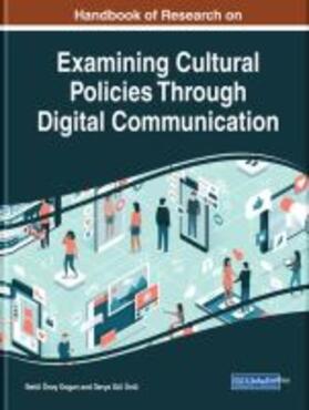 Gül Ünlü / Önay Dogan |  Handbook of Research on Examining Cultural Policies Through Digital Communication | Buch |  Sack Fachmedien
