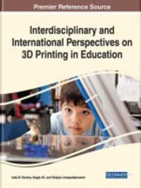 Ali / Santos / Areepattamannil |  Interdisciplinary and International Perspectives on 3D Printing in Education | Buch |  Sack Fachmedien