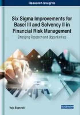 Bubevski |  Six Sigma Improvements for Basel III and Solvency II in Financial Risk Management | Buch |  Sack Fachmedien