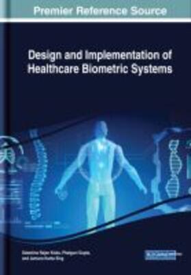 Gupta / Kisku / Sing |  Design and Implementation of Healthcare Biometric Systems | Buch |  Sack Fachmedien