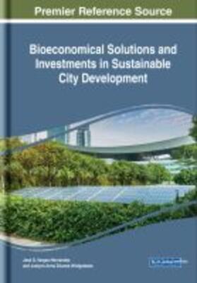 Vargas-Hernández / Zdunek-Wielgo¿aska |  Bioeconomical Solutions and Investments in Sustainable City Development | Buch |  Sack Fachmedien