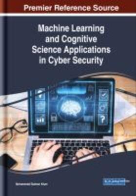 Khan |  Machine Learning and Cognitive Science Applications in Cyber Security | Buch |  Sack Fachmedien